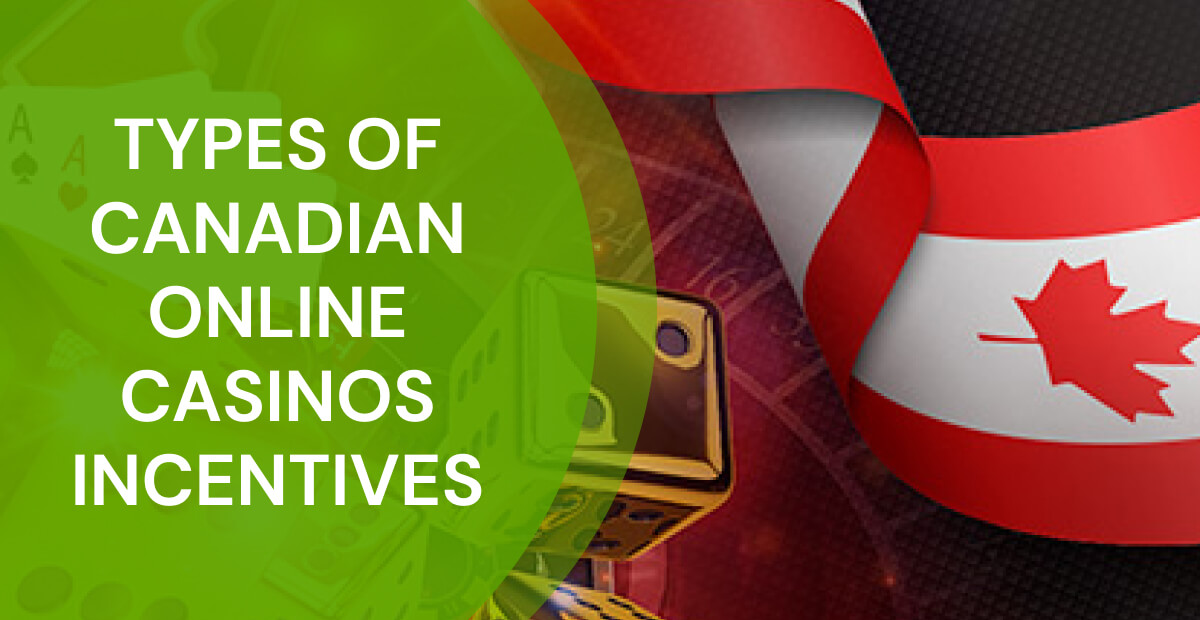 Types of Canadian online casinos incentives